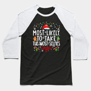 Most Likely To Take The Most Selfies Funny Christmas Baseball T-Shirt